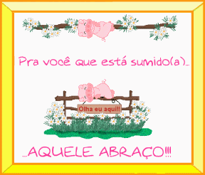 Pra voce que esta sumido aquele abraço