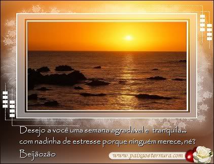 Desejo uma semana agradável e tranquila